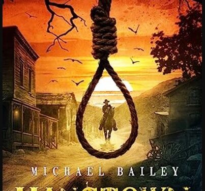 Hangtown – A novel by Michael Bailey