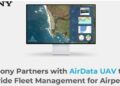 AirData Partners with Sony to Provide Drone Fleet Management
