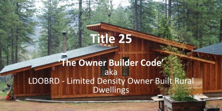 Title 25 – Limited Density Owner-Built Rural Dwellings: A Blueprint for Sustainable Living